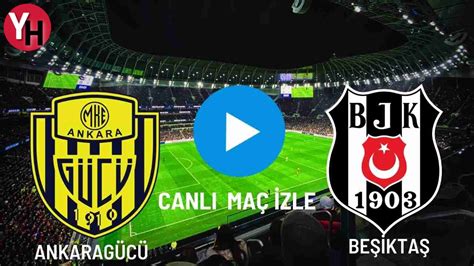 beşiktaş ankaragücü maçı canlı izle justin tv